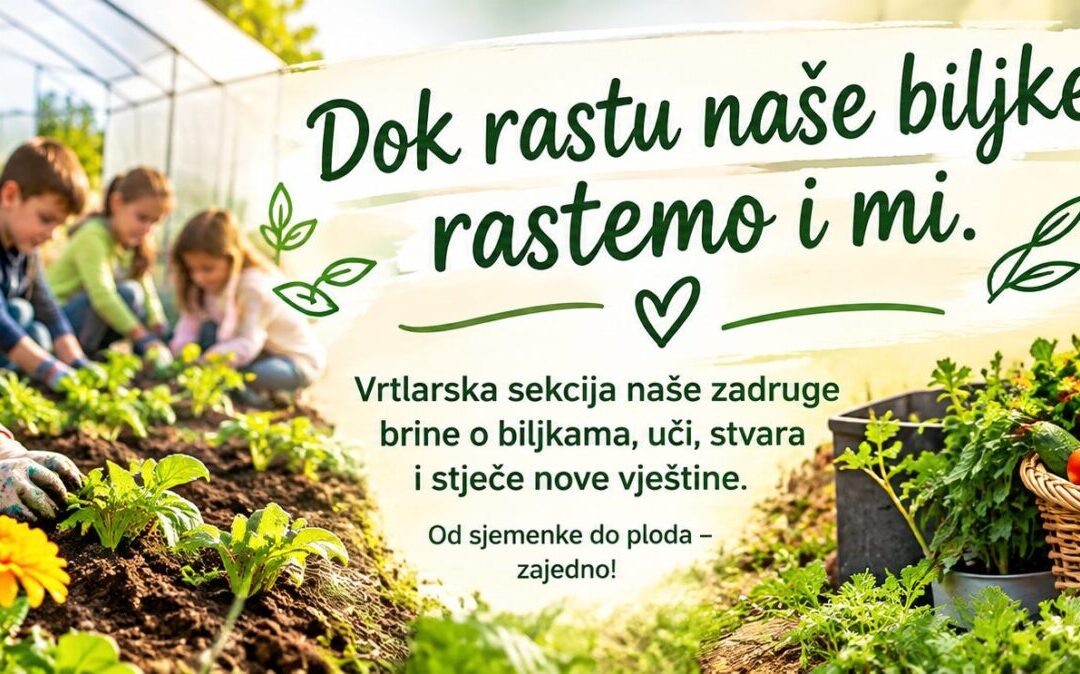 Dok rastu naše biljke, rastemo i mi!